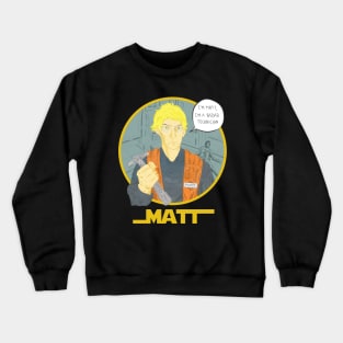 Matt the radar tech Crewneck Sweatshirt